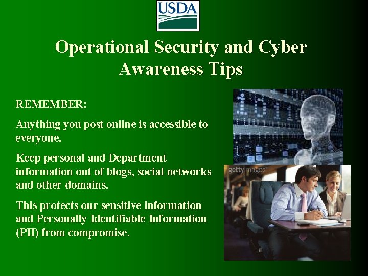 Operational Security and Cyber Awareness Tips REMEMBER: Anything you post online is accessible to Operational Security and Cyber Awareness Tips REMEMBER: Anything you post online is accessible to