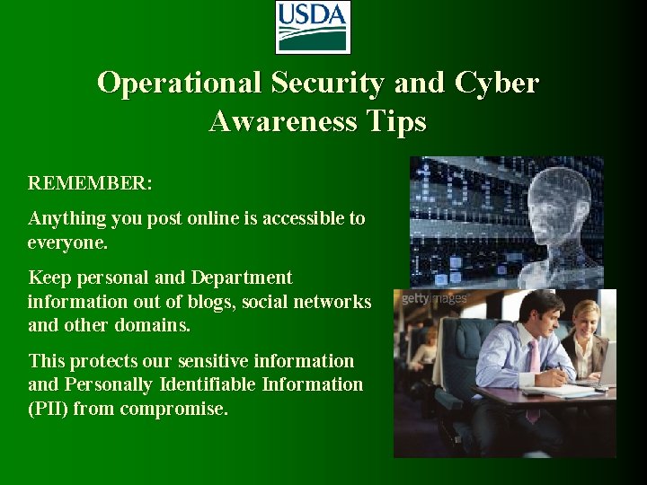 Operational Security and Cyber Awareness Tips REMEMBER: Anything you post online is accessible to