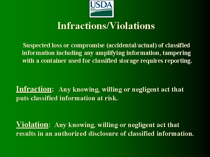 Infractions/Violations Suspected loss or compromise (accidental/actual) of classified information including any amplifying information, tampering