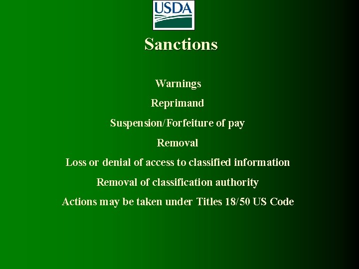 Sanctions Warnings Reprimand Suspension/Forfeiture of pay Removal Loss or denial of access to classified