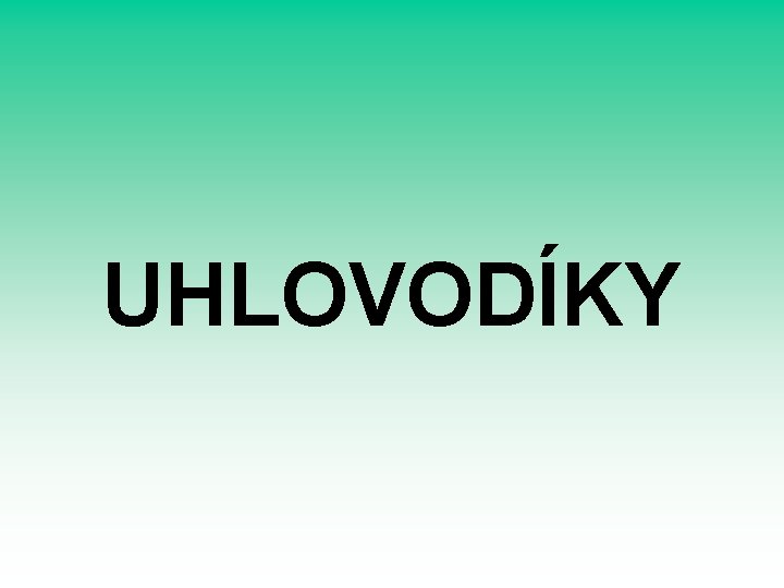 UHLOVODÍKY 