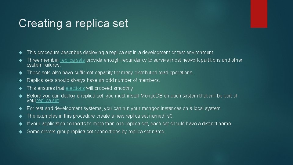 Creating a replica set This procedure describes deploying a replica set in a development