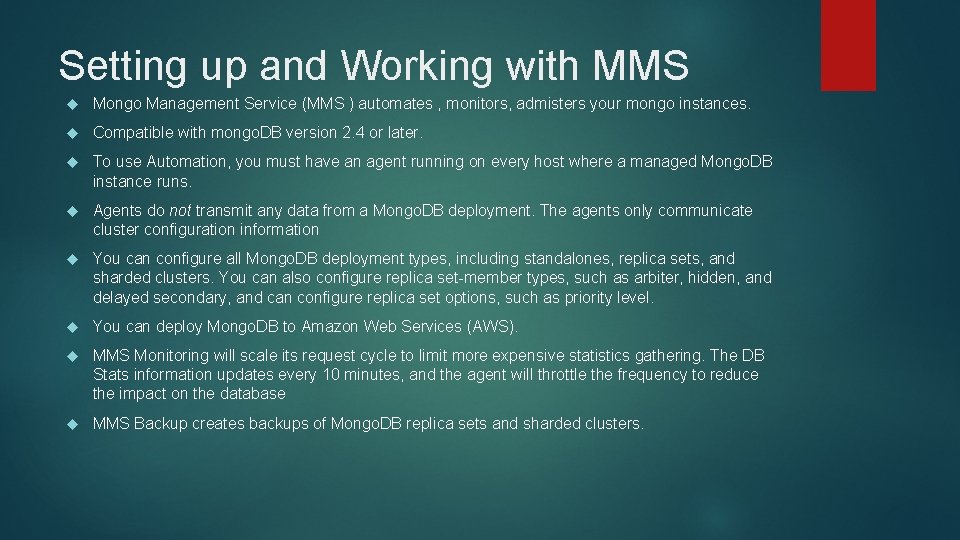 Setting up and Working with MMS Mongo Management Service (MMS ) automates , monitors,