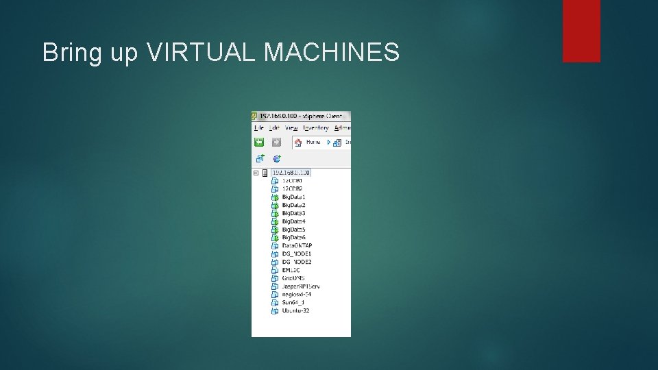 Bring up VIRTUAL MACHINES 