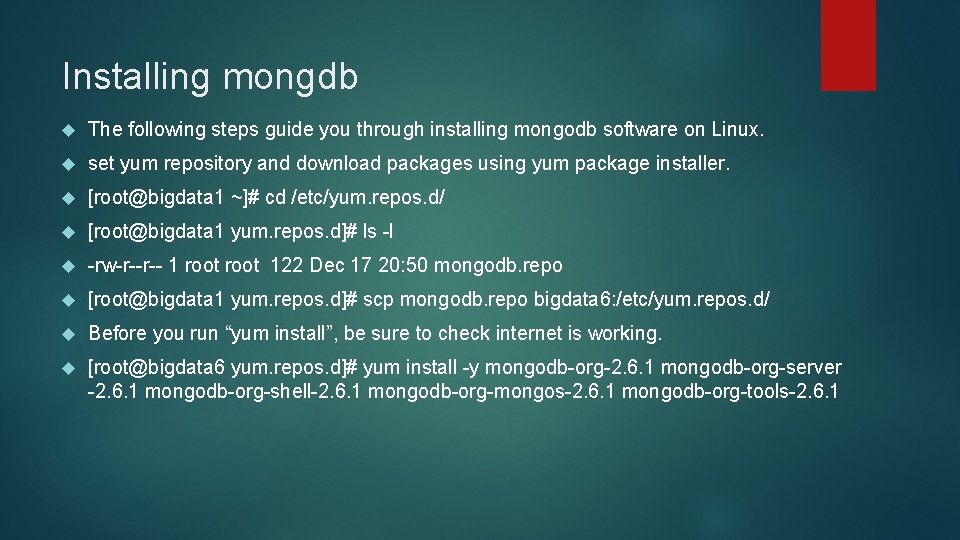 Installing mongdb The following steps guide you through installing mongodb software on Linux. set Installing mongdb The following steps guide you through installing mongodb software on Linux. set