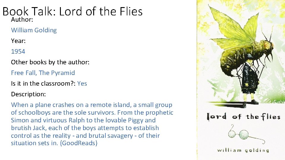 Book Talk: Lord of the Flies Author: William Golding Year: 1954 Other books by