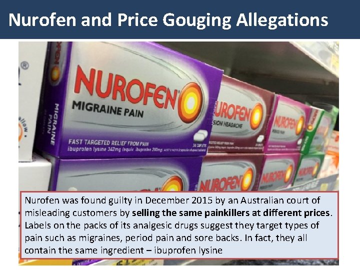 Nurofen and Price Gouging Allegations Nurofen was found guilty in December 2015 by an