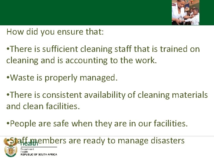 How did you ensure that: • There is sufficient cleaning staff that is trained