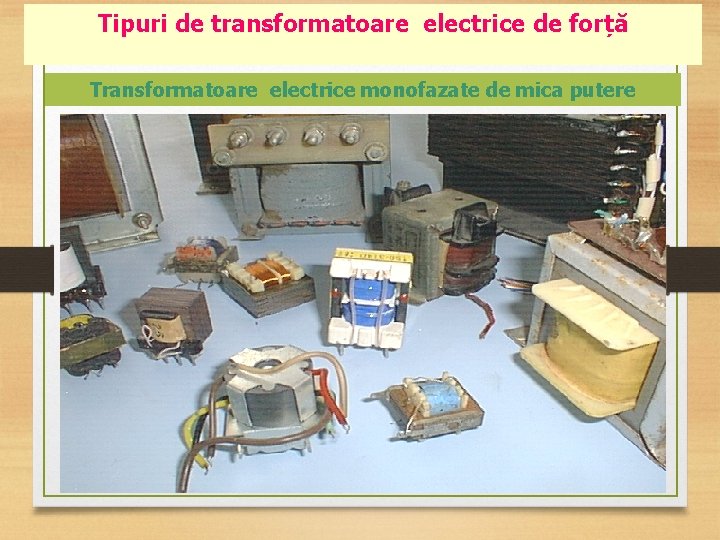 Tipuri de transformatoare electrice de forță Transformatoare electrice monofazate de mica putere 