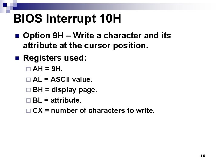 BIOS Interrupt 10 H n n Option 9 H – Write a character and
