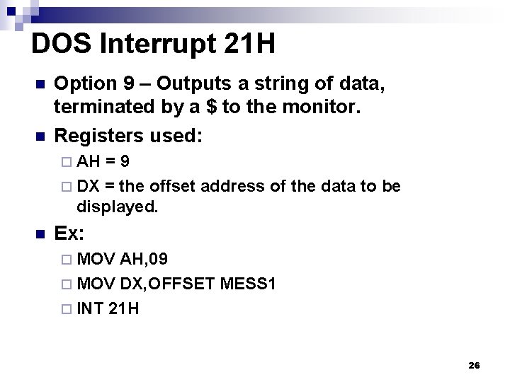 DOS Interrupt 21 H n n Option 9 – Outputs a string of data,