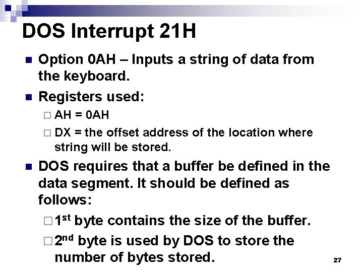 DOS Interrupt 21 H n n Option 0 AH – Inputs a string of