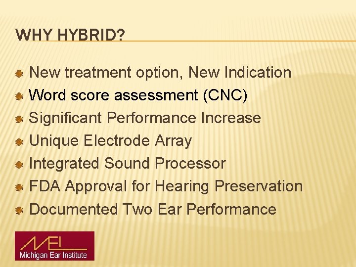 WHY HYBRID? New treatment option, New Indication Word score assessment (CNC) Significant Performance Increase