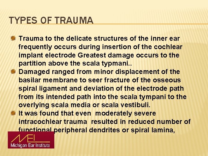 TYPES OF TRAUMA Trauma to the delicate structures of the inner ear frequently occurs
