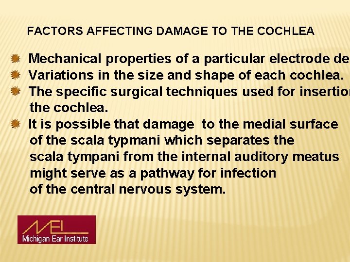 FACTORS AFFECTING DAMAGE TO THE COCHLEA Mechanical properties of a particular electrode des Variations