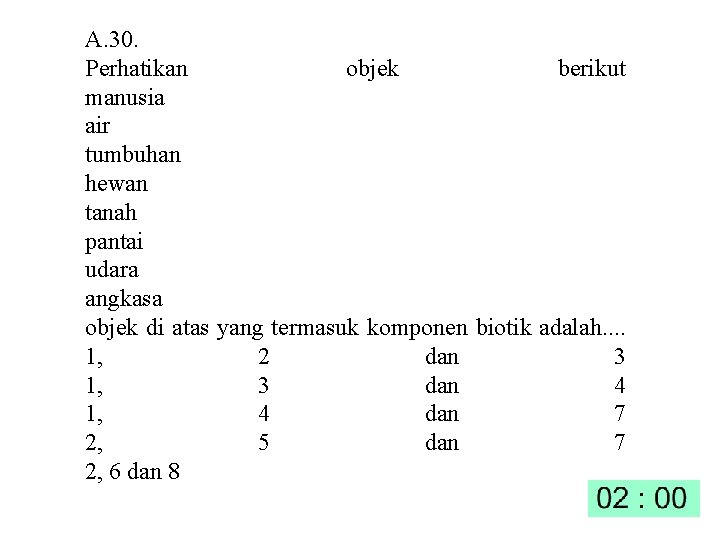 A. 30. Perhatikan objek berikut manusia air tumbuhan hewan tanah pantai udara angkasa objek