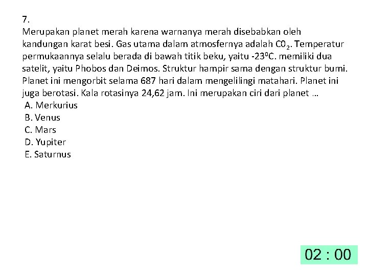 7. Merupakan planet merah karena warnanya merah disebabkan oleh kandungan karat besi. Gas utama