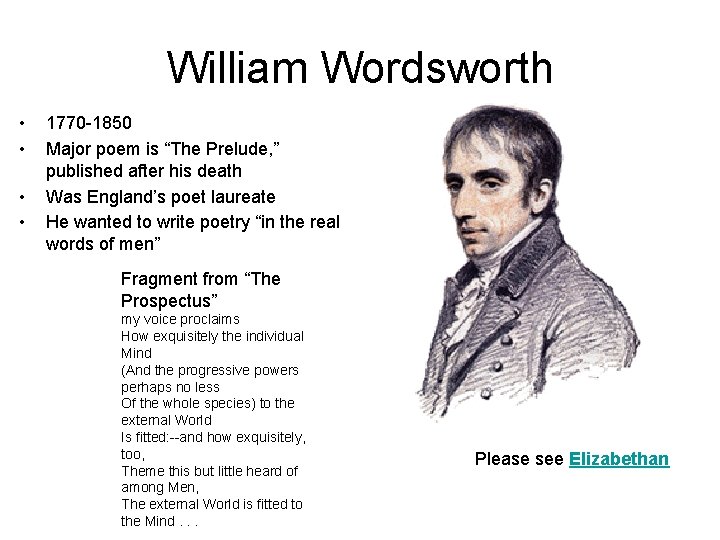 William Wordsworth • • 1770 -1850 Major poem is “The Prelude, ” published after