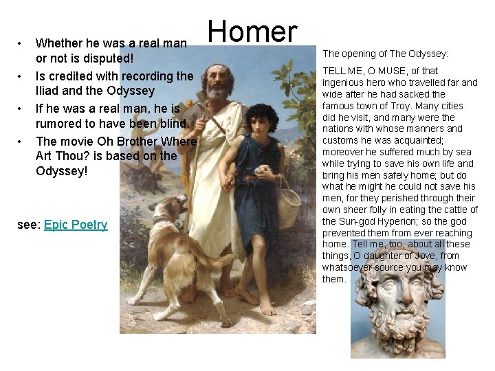  • • Whether he was a real man or not is disputed! Is
