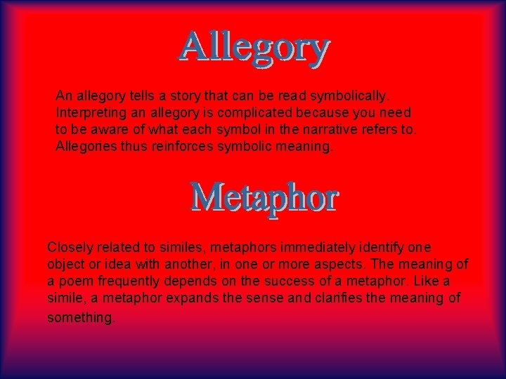 An allegory tells a story that can be read symbolically. Interpreting an allegory is
