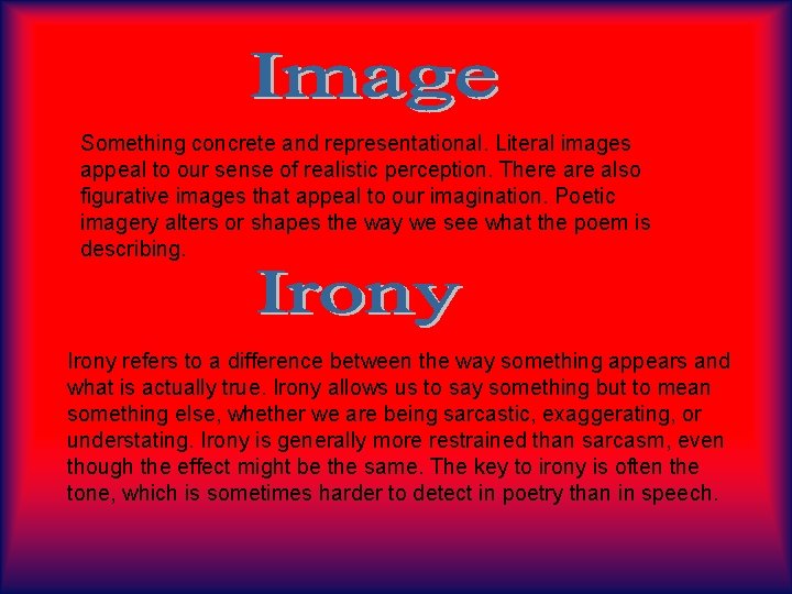 Something concrete and representational. Literal images appeal to our sense of realistic perception. There