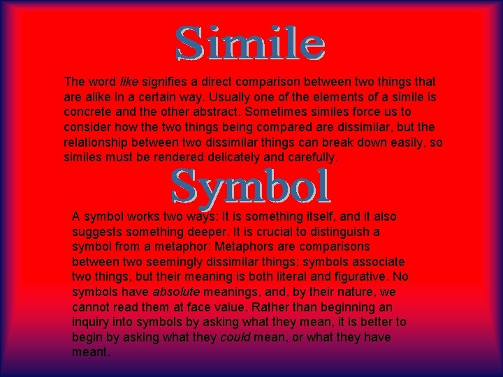The word like signifies a direct comparison between two things that are alike in