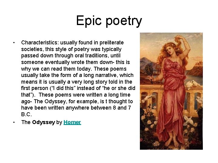 Epic poetry • • Characteristics: usually found in preliterate societies, this style of poetry