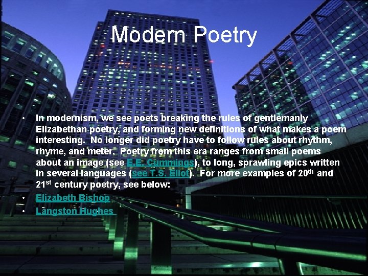 Modern Poetry • • • In modernism, we see poets breaking the rules of