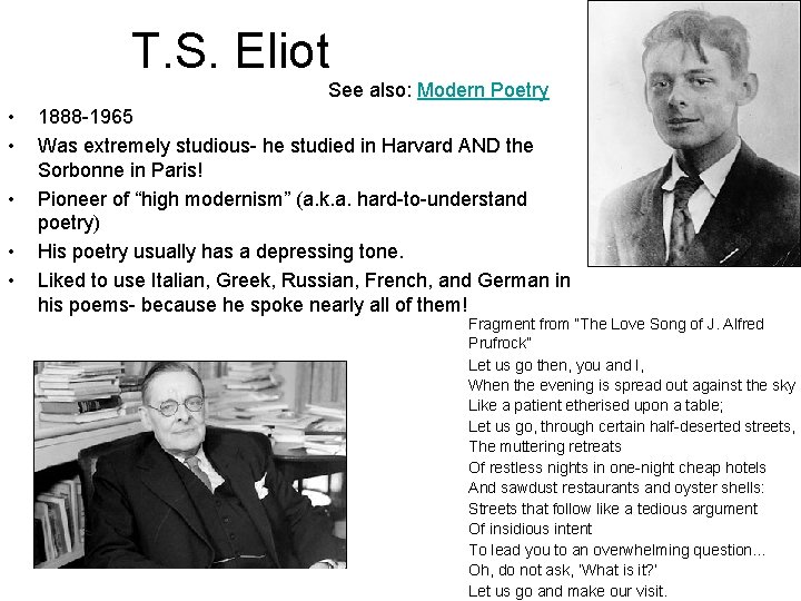 T. S. Eliot See also: Modern Poetry • • • 1888 -1965 Was extremely