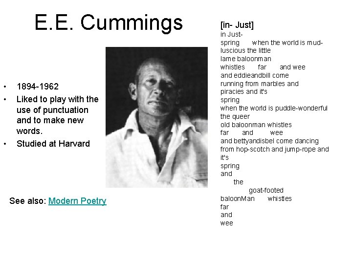 E. E. Cummings • • • 1894 -1962 Liked to play with the use
