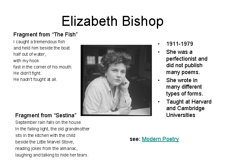 Elizabeth Bishop Fragment from “The Fish” I caught a tremendous fish and held him