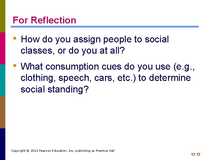 For Reflection • How do you assign people to social classes, or do you
