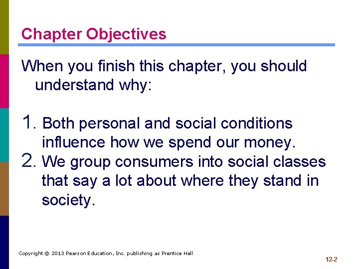 Chapter Objectives When you finish this chapter, you should understand why: 1. Both personal
