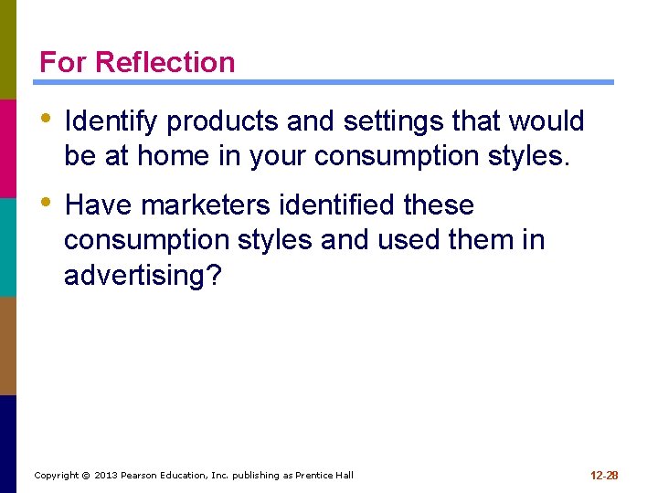 For Reflection • Identify products and settings that would be at home in your
