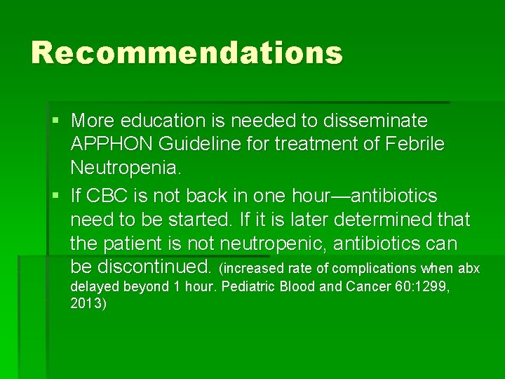 Recommendations § More education is needed to disseminate APPHON Guideline for treatment of Febrile