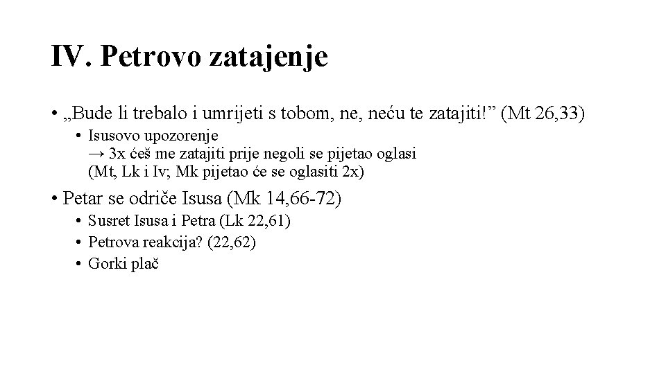 IV. Petrovo zatajenje • „Bude li trebalo i umrijeti s tobom, neću te zatajiti!”