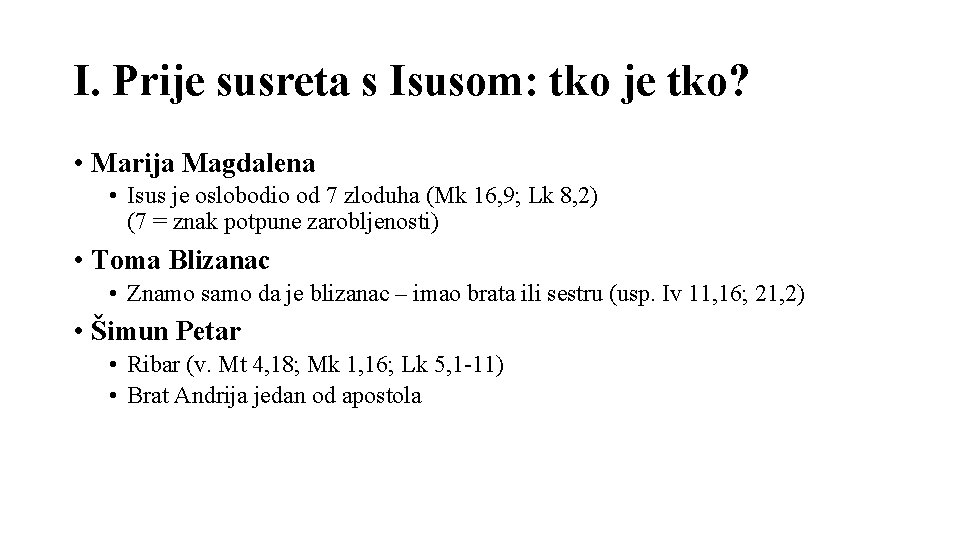 I. Prije susreta s Isusom: tko je tko? • Marija Magdalena • Isus je