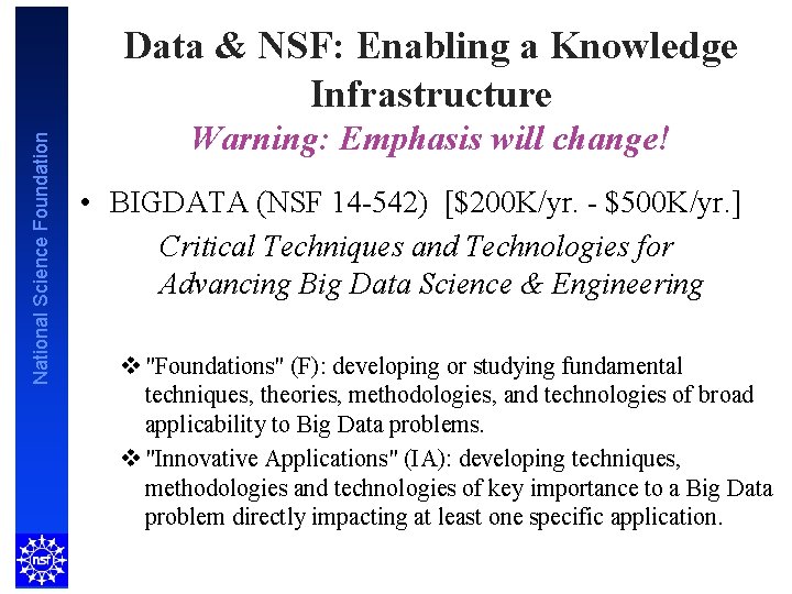 National Science Foundation Data & NSF: Enabling a Knowledge Infrastructure Warning: Emphasis will change!