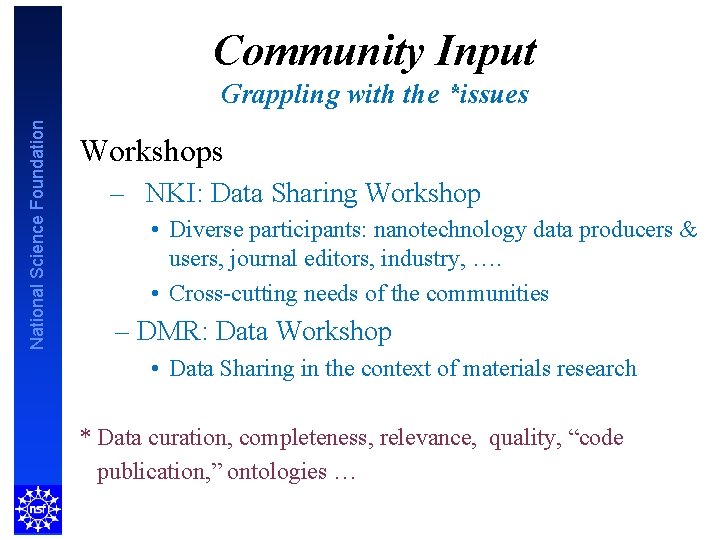 Community Input National Science Foundation Grappling with the *issues Workshops – NKI: Data Sharing