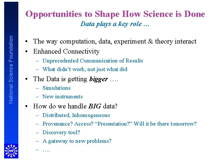 Opportunities to Shape How Science is Done National Science Foundation Data plays a key