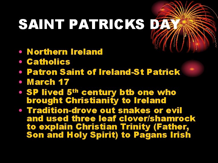 SAINT PATRICKS DAY • • • Northern Ireland Catholics Patron Saint of Ireland-St Patrick