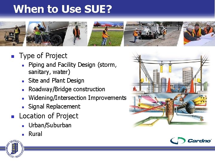 When to Use SUE? n Type of Project n n n Piping and Facility When to Use SUE? n Type of Project n n n Piping and Facility