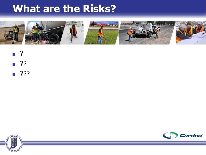 What are the Risks? n n n ? ? ? What are the Risks? n n n ? ? ?