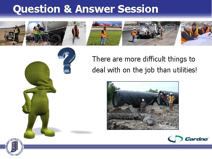 Question & Answer Session There are more difficult things to deal with on the Question & Answer Session There are more difficult things to deal with on the