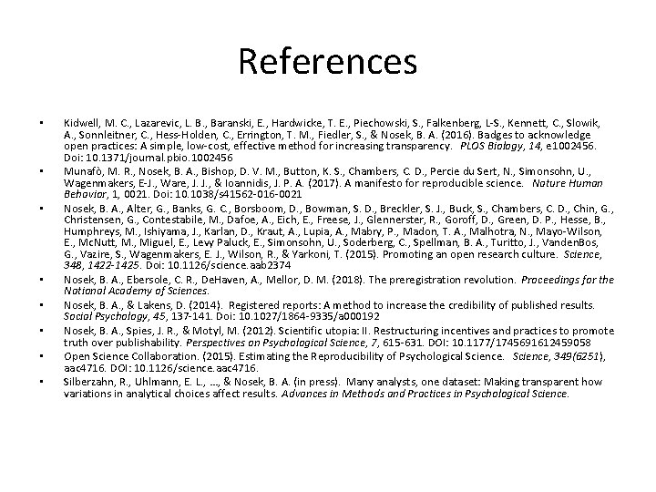 References • • Kidwell, M. C. , Lazarevic, L. B. , Baranski, E. ,