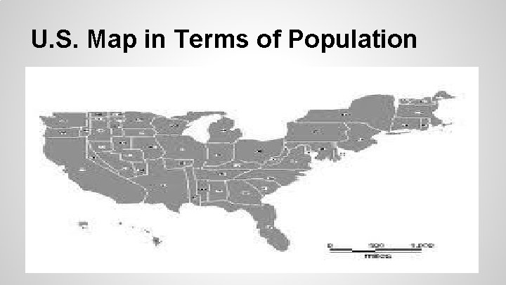 U. S. Map in Terms of Population 