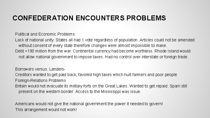 CONFEDERATION ENCOUNTERS PROBLEMS Political and Economic Problems: Lack of national unity. States all had
