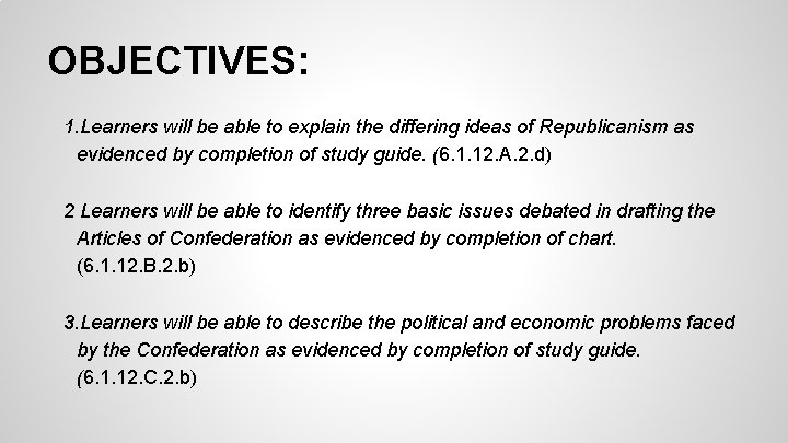 OBJECTIVES: 1. Learners will be able to explain the differing ideas of Republicanism as
