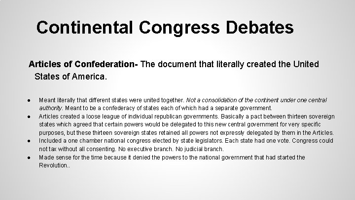 Continental Congress Debates Articles of Confederation- The document that literally created the United States