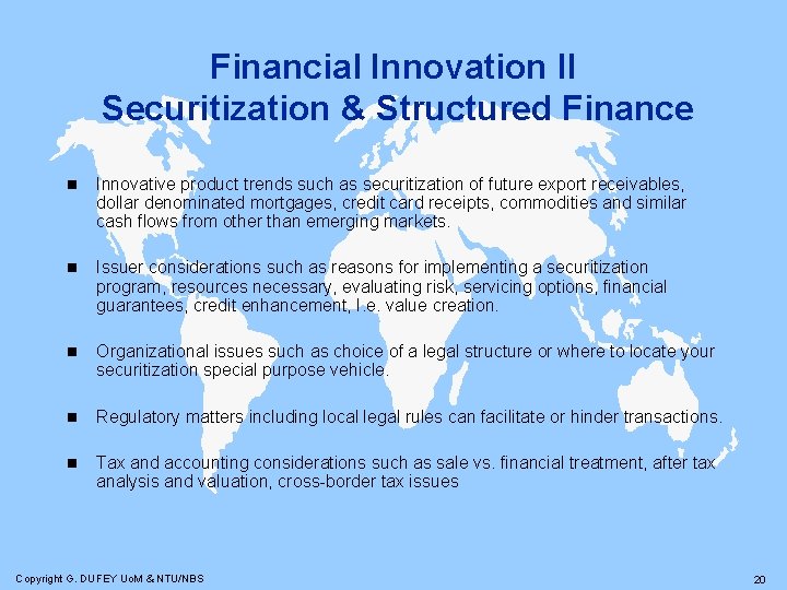 Financial Innovation II Securitization & Structured Finance n Innovative product trends such as securitization
